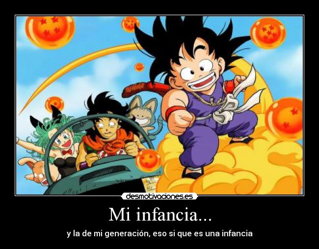 Mi infancia... - y la de mi generación, eso si que es una infancia