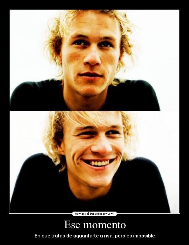 Ese momento - En que tratas de aguantarte a risa, pero es imposible