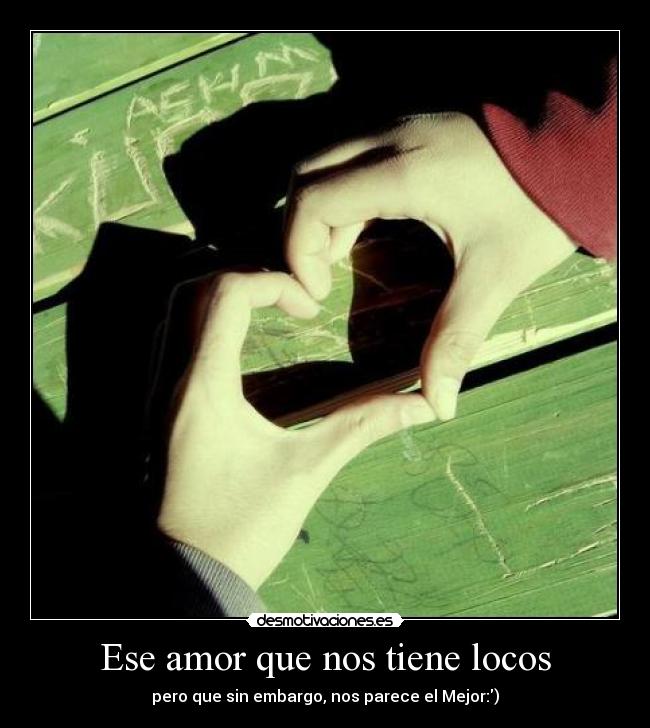 Ese amor que nos tiene locos - 