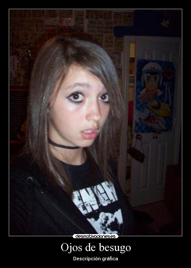 Ojos de besugo - Descripción gráfica