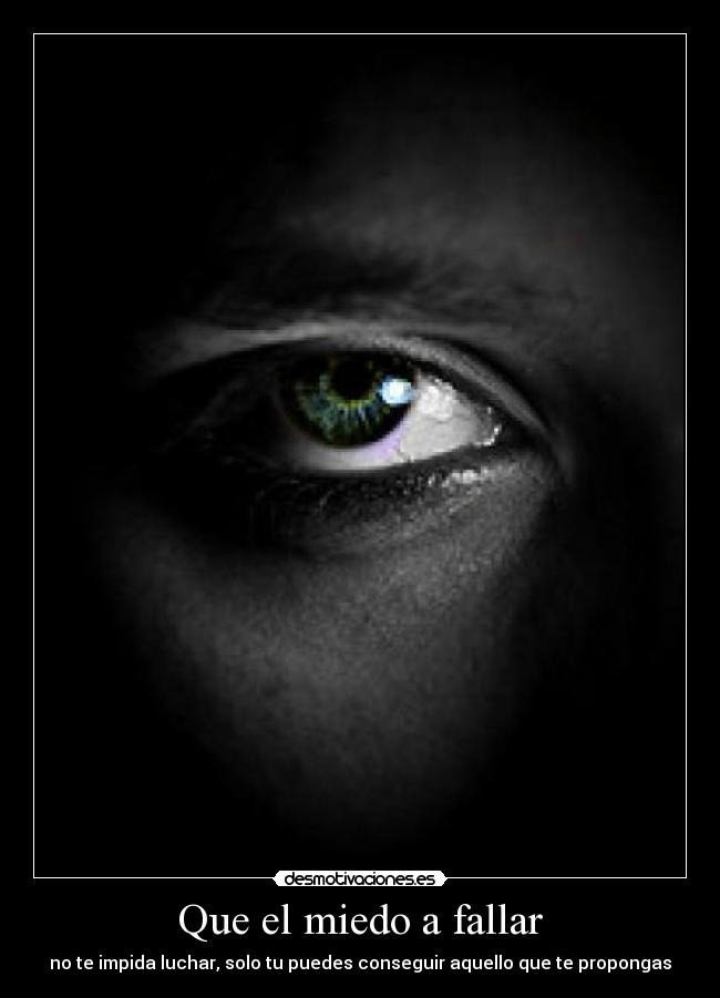 Que el miedo a fallar - 