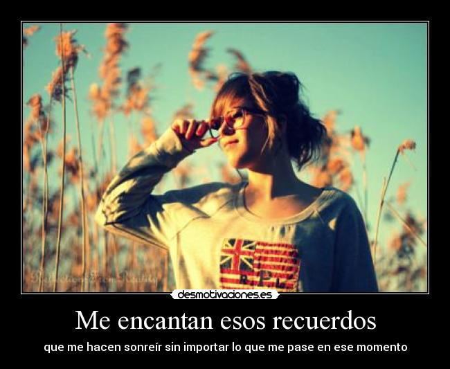 Me encantan esos recuerdos - 