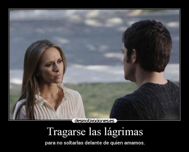 Tragarse las lágrimas -