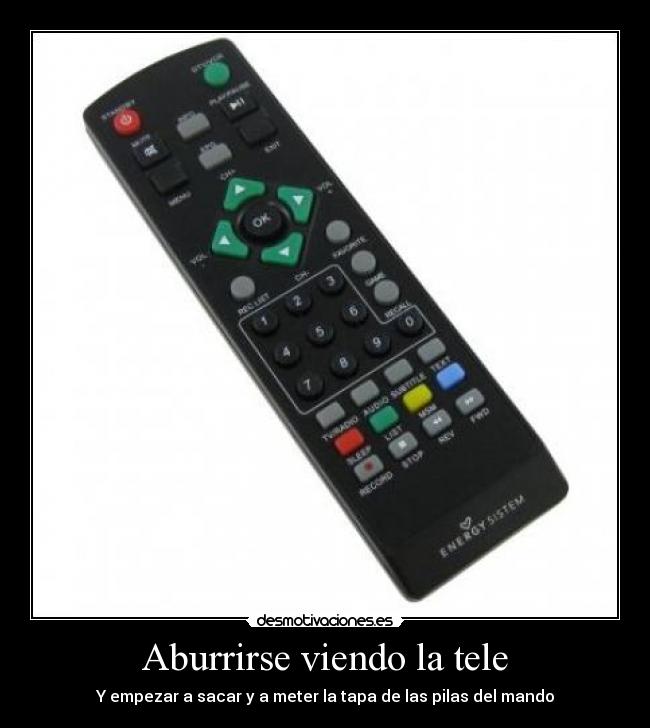 Aburrirse viendo la tele - Y empezar a sacar y a meter la tapa de las pilas del mando