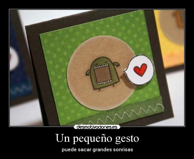 Un pequeño gesto - puede sacar grandes sonrisas