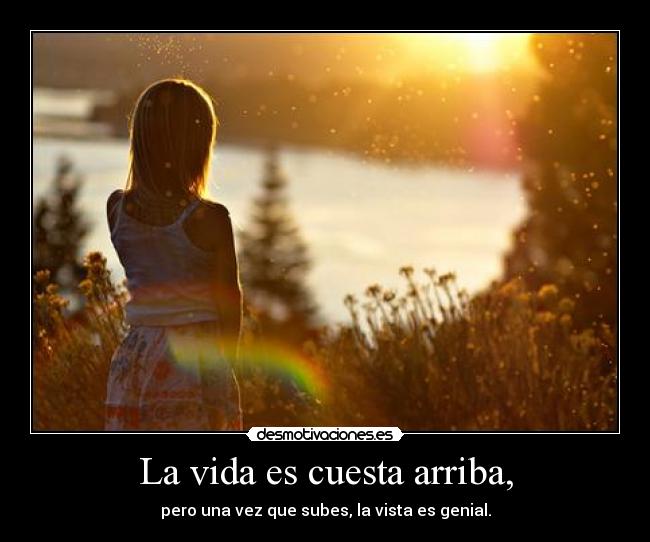 La vida es cuesta arriba, - 