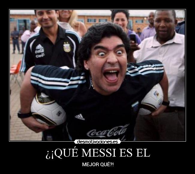 ¿¡QUÉ MESSI ES EL - MEJOR QUÉ?!