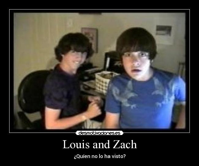 Louis and Zach -