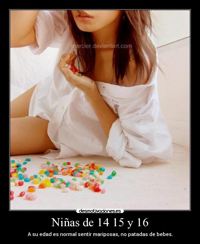 Niñas de 14 15 y 16 - A su edad es normal sentir mariposas, no patadas de bebes.