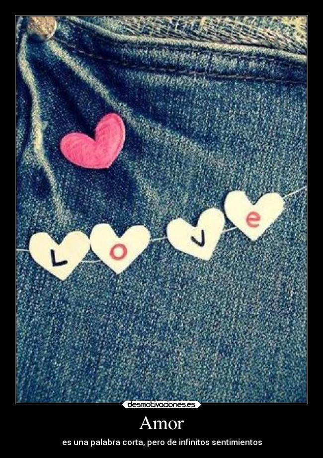 Amor - es una palabra corta, pero de infinitos sentimientos