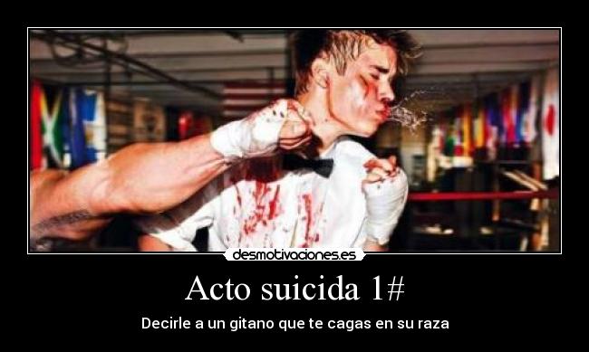 Acto suicida 1# - Decirle a un gitano que te cagas en su raza