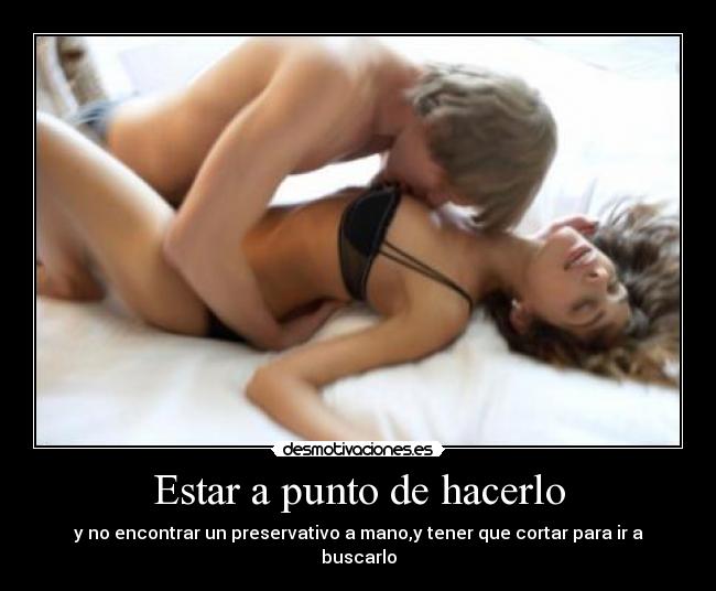 Estar a punto de hacerlo - 