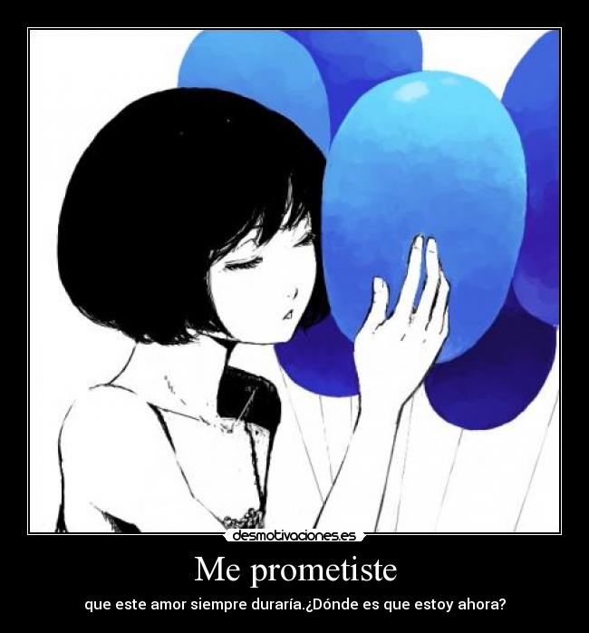 Me prometiste -