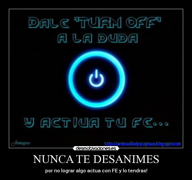 NUNCA TE DESANIMES -