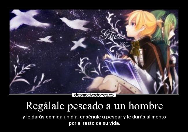 Regálale pescado a un hombre - 