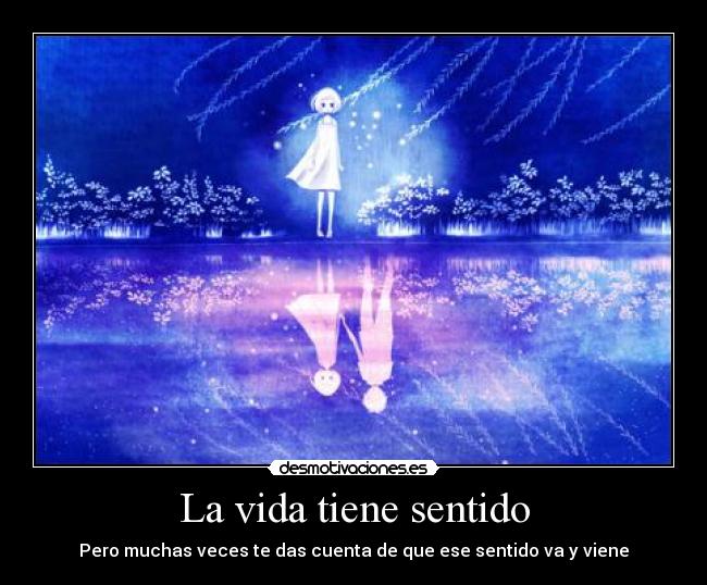La vida tiene sentido - 
