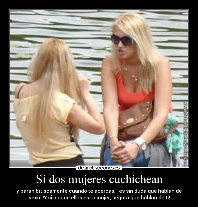 Si dos mujeres cuchichean -
