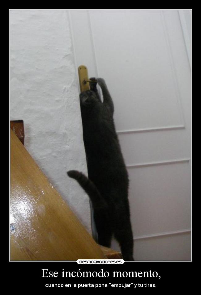 Ese incómodo momento, -