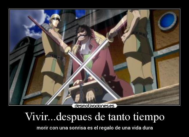 Vivir...despues de tanto tiempo - morir con una sonrisa es el regalo de una vida dura