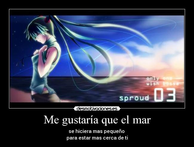 Me gustaría que el mar -