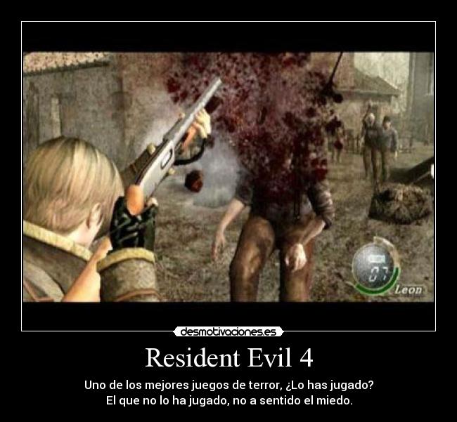 Resident Evil 4 - Uno de los mejores juegos de terror, ¿Lo has jugado?
El que no lo ha jugado, no a sentido el miedo.