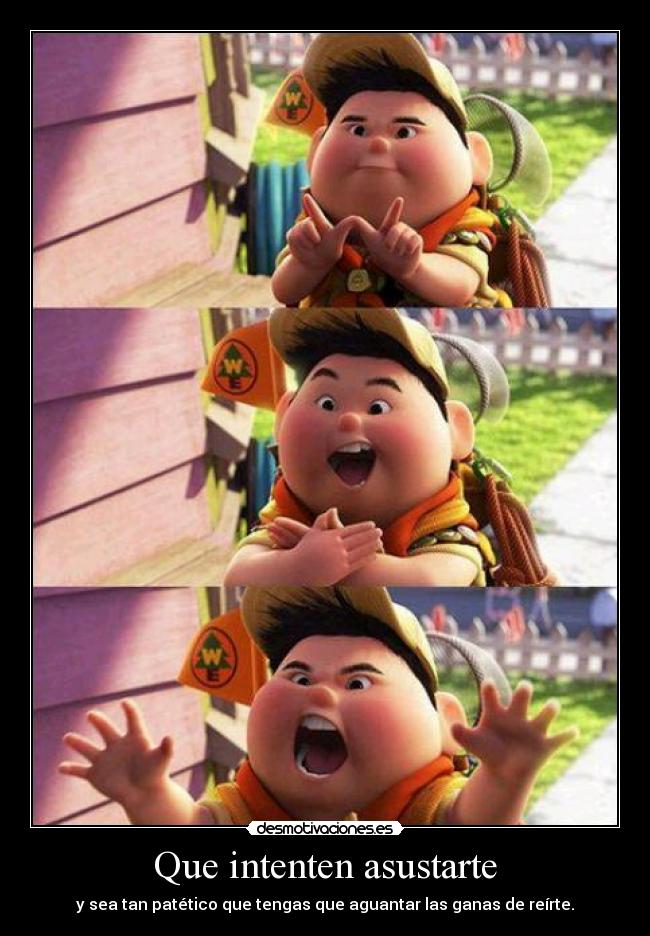 Que intenten asustarte -