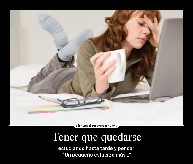 Tener que quedarse -