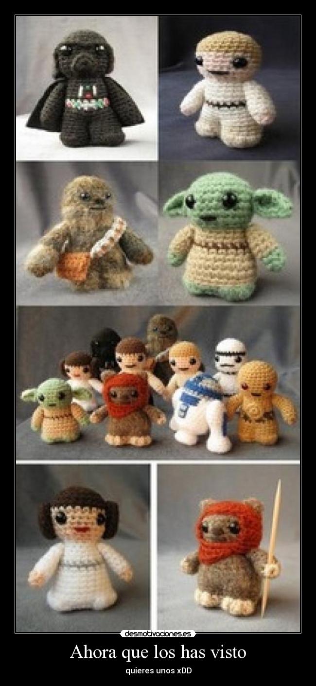 Ahora que los has visto - quieres unos xDD
