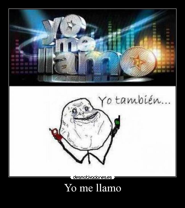 Yo me llamo | Desmotivaciones
