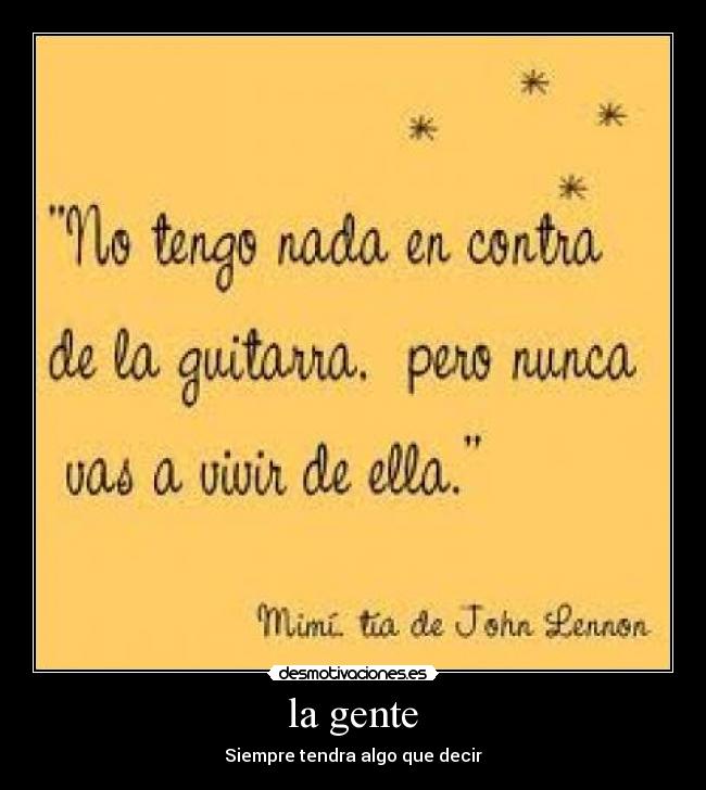 la gente - Siempre tendra algo que decir