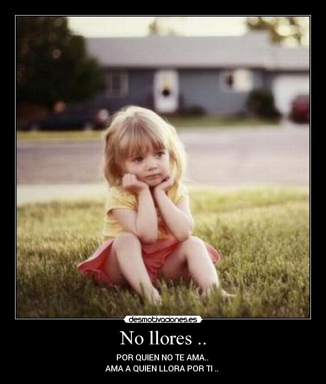No llores .. - 