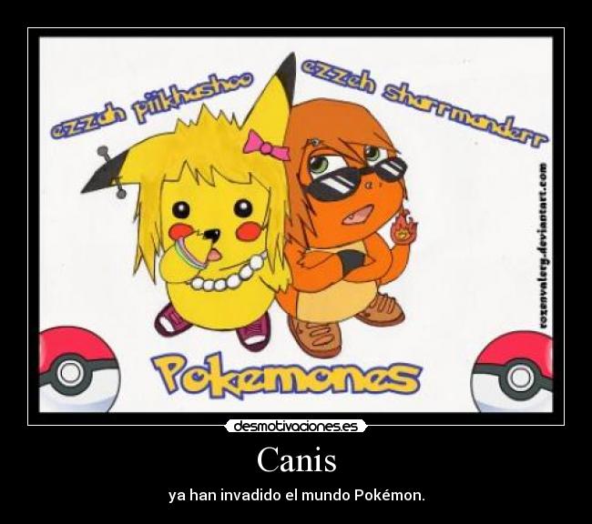 Canis - ya han invadido el mundo Pokémon.