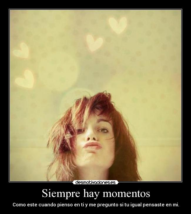 Siempre hay momentos -