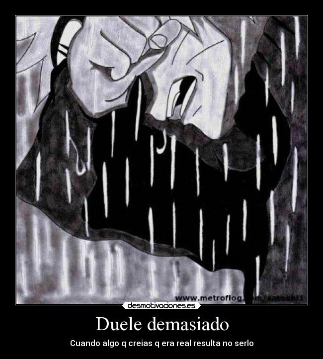 Duele demasiado -