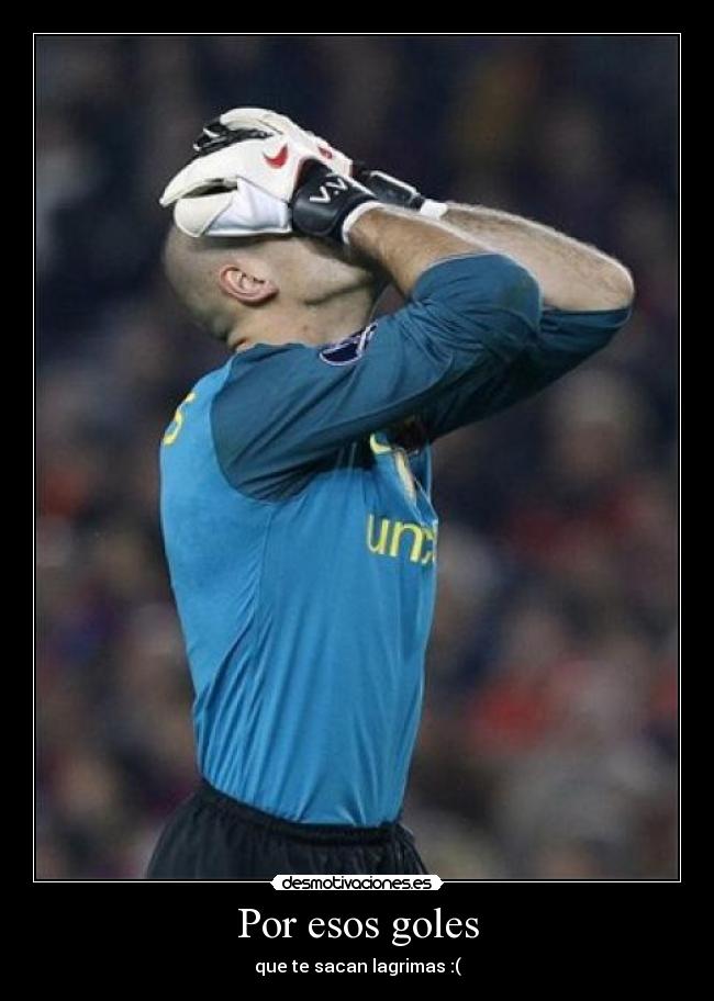 Por esos goles - que te sacan lagrimas :(