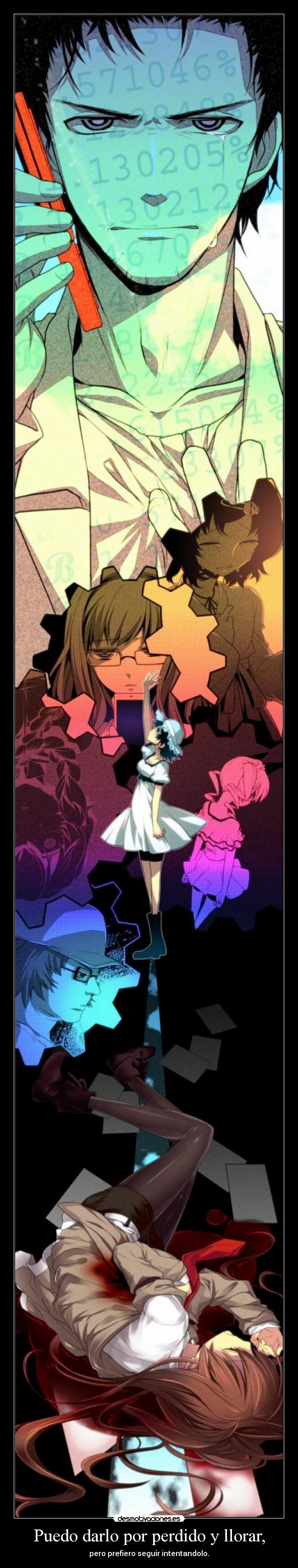 Puedo darlo por perdido y llorar, -