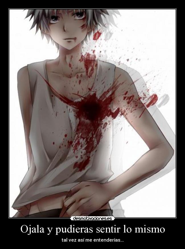 Ojala y pudieras sentir lo mismo - 