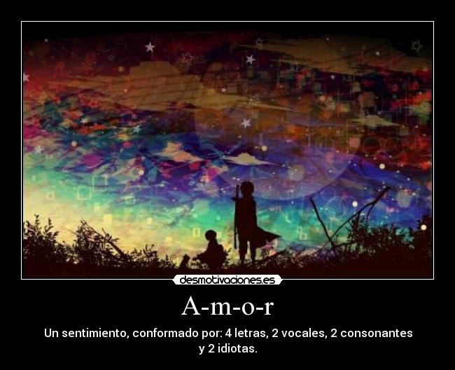 A-m-o-r -