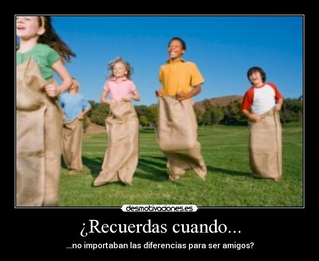 ¿Recuerdas cuando... -