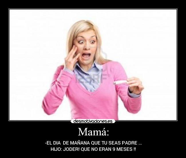 Mamá: -