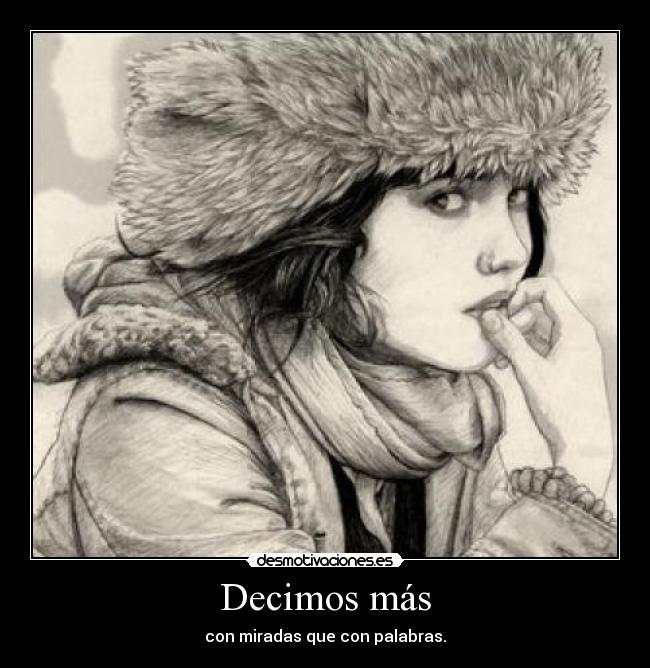 Decimos más - con miradas que con palabras.