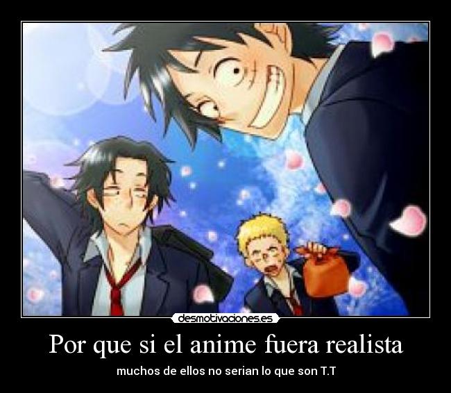 Por que si el anime fuera realista - 