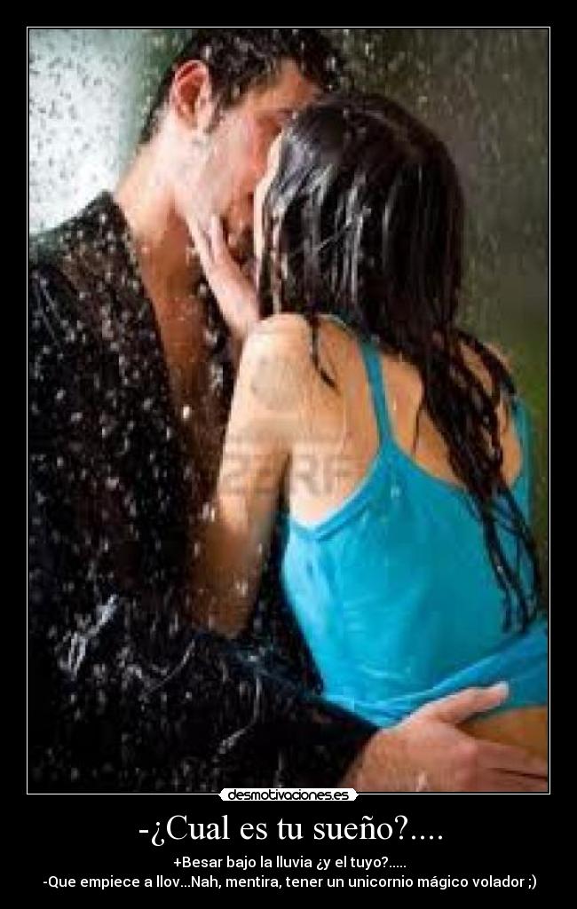 -¿Cual es tu sueño?.... -