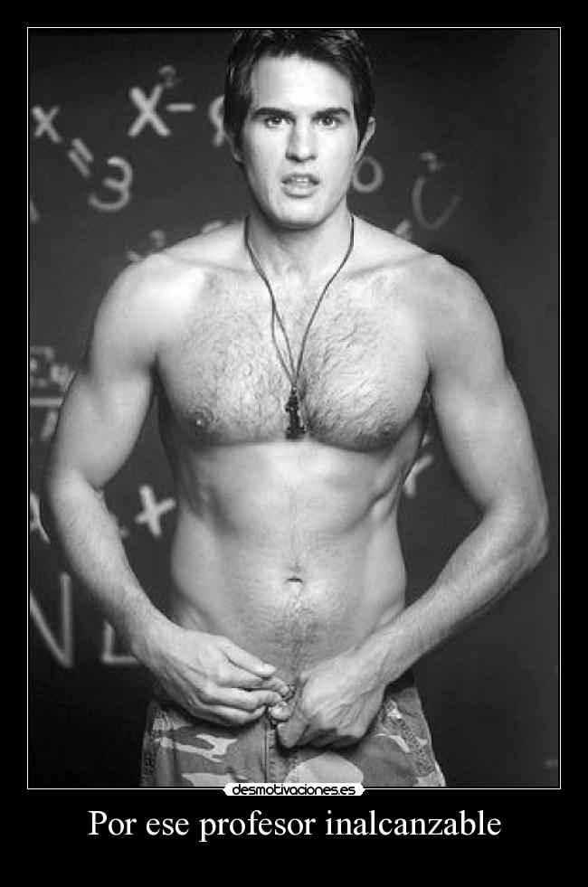 Por ese profesor inalcanzable - ♥