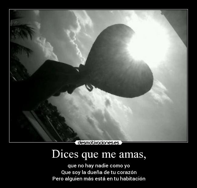 Dices que me amas, - 