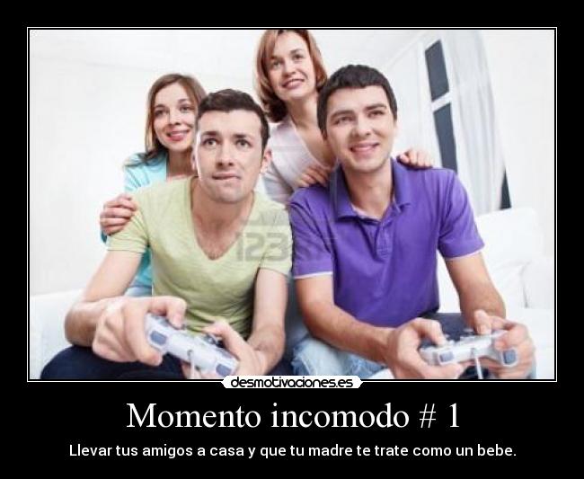 carteles incomodo momento mama amigos desmotivaciones