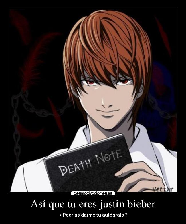 Así que tu eres justin bieber -