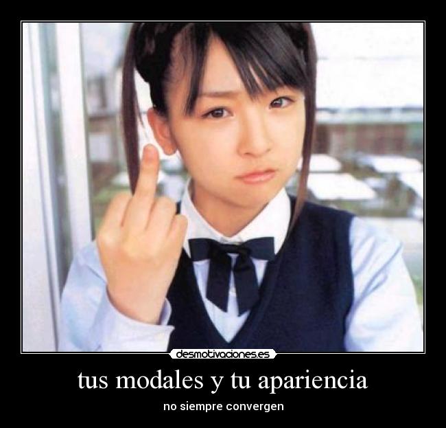 tus modales y tu apariencia - no siempre convergen