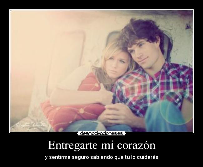Entregarte mi corazón -