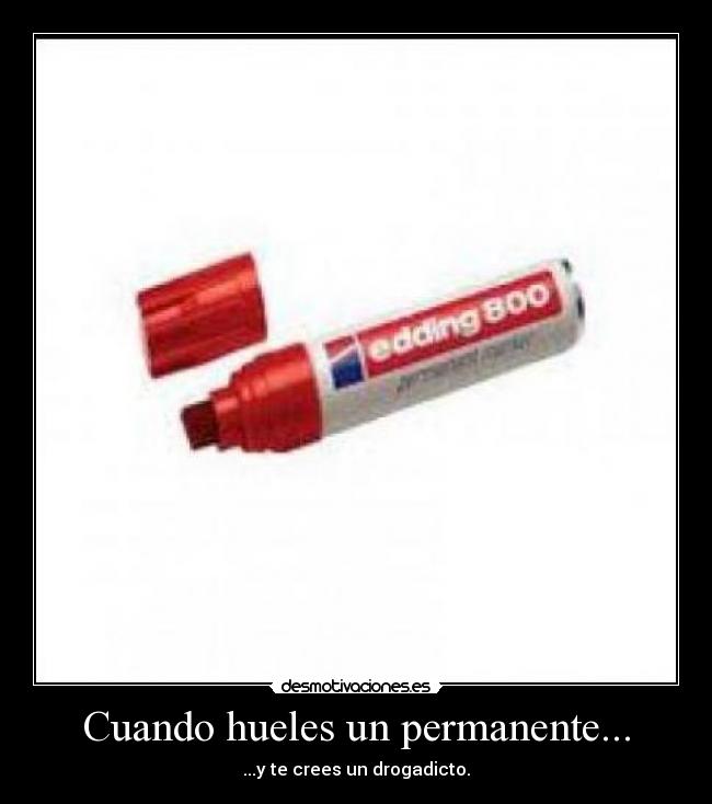 Cuando hueles un permanente... - ...y te crees un drogadicto.